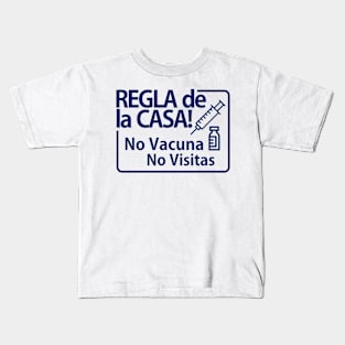 Spanish - House Rule No Vaccine No Visits Kids T-Shirt